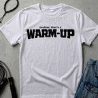 brother that a warm up