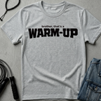 brother that a warm up