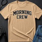 morning crew T-Shirt