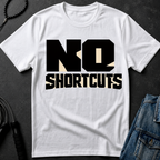 No Shortcuts T-Shirt
