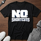 No Shortcuts T-Shirt