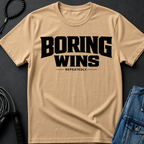 boring wins repeatedly T-Shirt | Funny Sarcastic Quote Tee