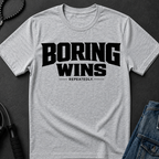 boring wins repeatedly T-Shirt | Funny Sarcastic Quote Tee