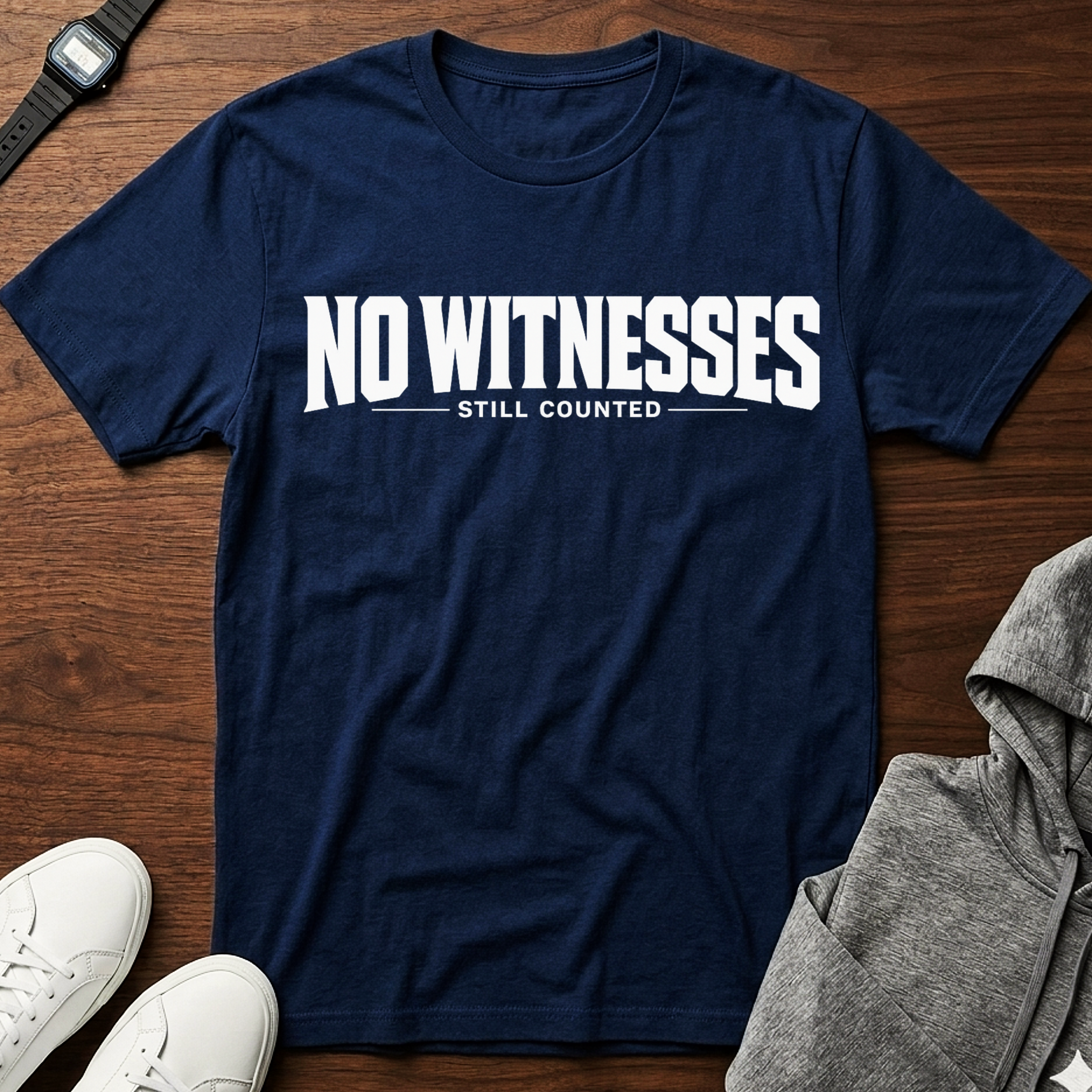 No Witnesses Still Counted T-Shirt