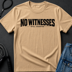 No Witnesses Still Counted T-Shirt