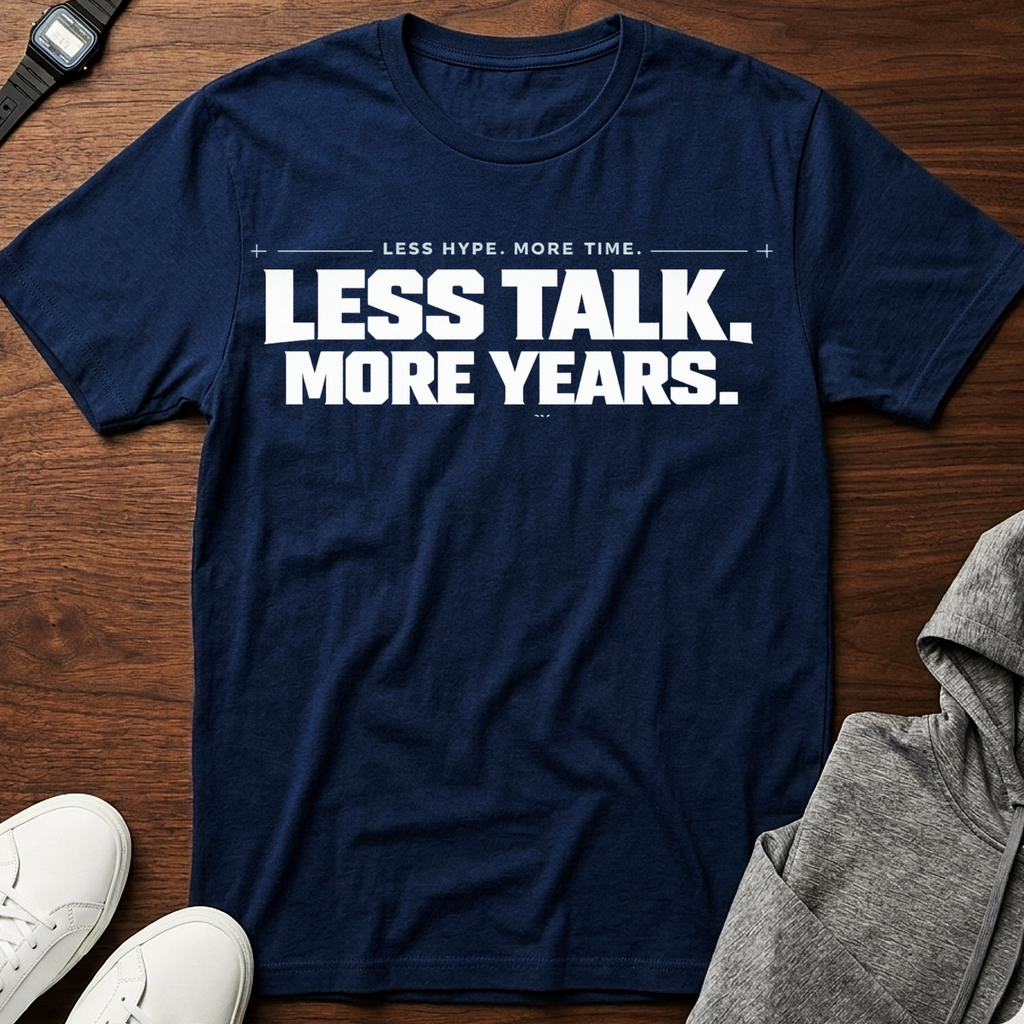 less talk more years T-Shirt