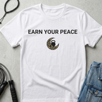 earn your peace tee