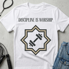 Discipline Is Worship T-Shirt